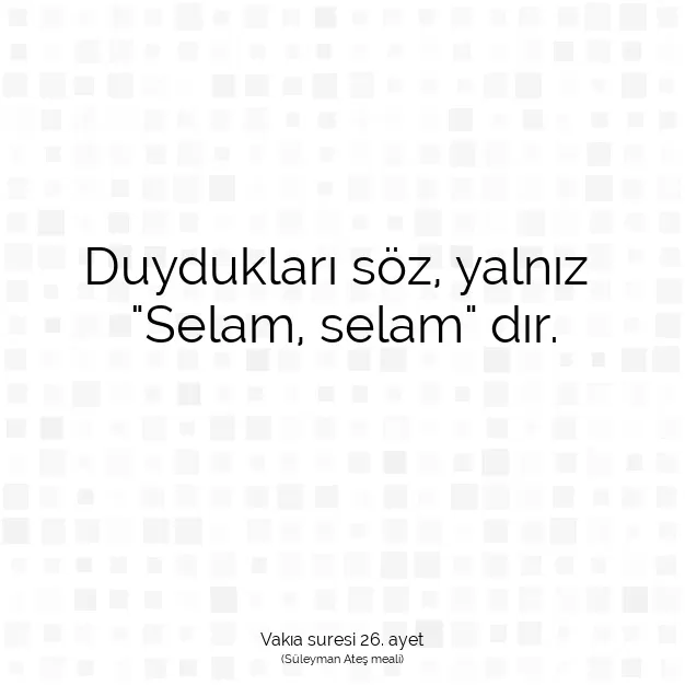 Ayetbul | Kuran Mealleri | Quran | Vakıa suresi 26. ayet