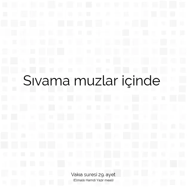 Ayetbul | Kuran Mealleri | Quran | Vakıa suresi 29. ayet