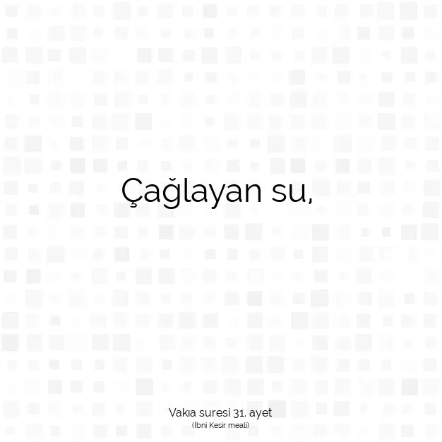 Ayetbul | Kuran Mealleri | Quran | Vakıa suresi 31. ayet