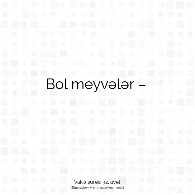 Ayetbul | Kuran Mealleri | Quran | Vakıa suresi 32. ayet