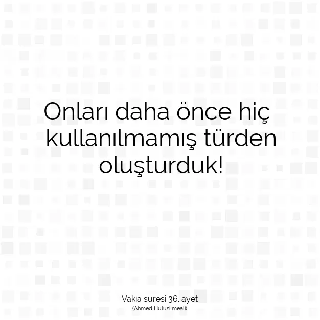 Ayetbul | Kuran Mealleri | Quran | Vakıa suresi 36. ayet