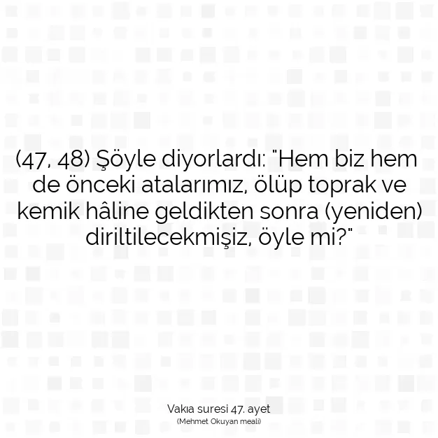 Ayetbul | Kuran Mealleri | Quran | Vakıa suresi 47. ayet