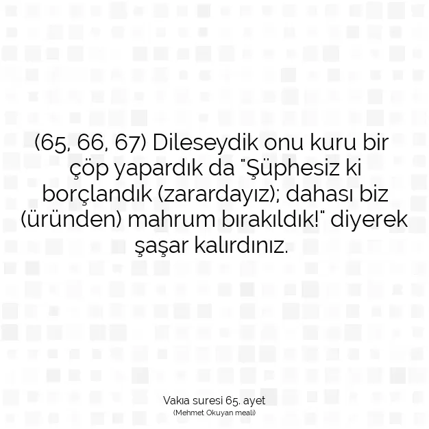 Ayetbul | Kuran Mealleri | Quran | Vakıa suresi 65. ayet