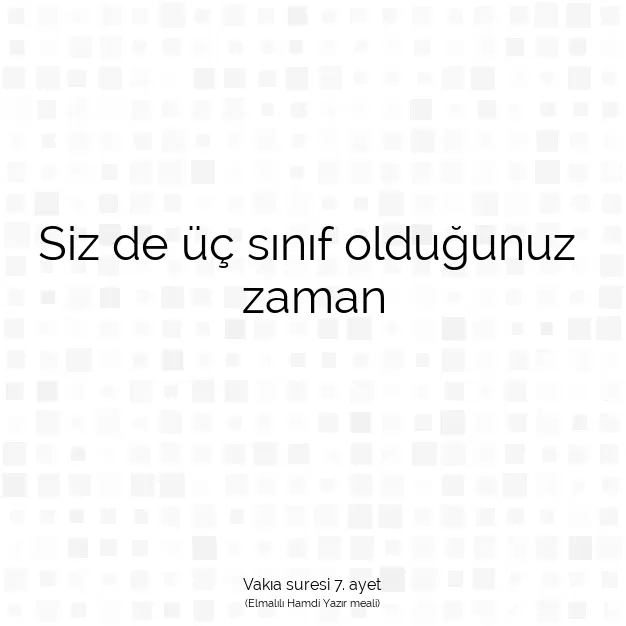 Ayetbul | Kuran Mealleri | Quran | Vakıa suresi 7. ayet