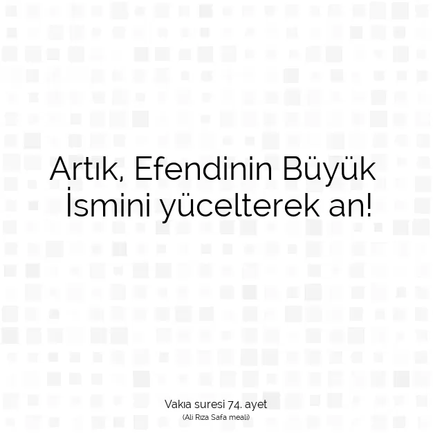 Ayetbul | Kuran Mealleri | Quran | Vakıa suresi 74. ayet