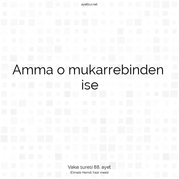 Ayetbul | Kuran Mealleri | Quran | Vakıa suresi 88. ayet