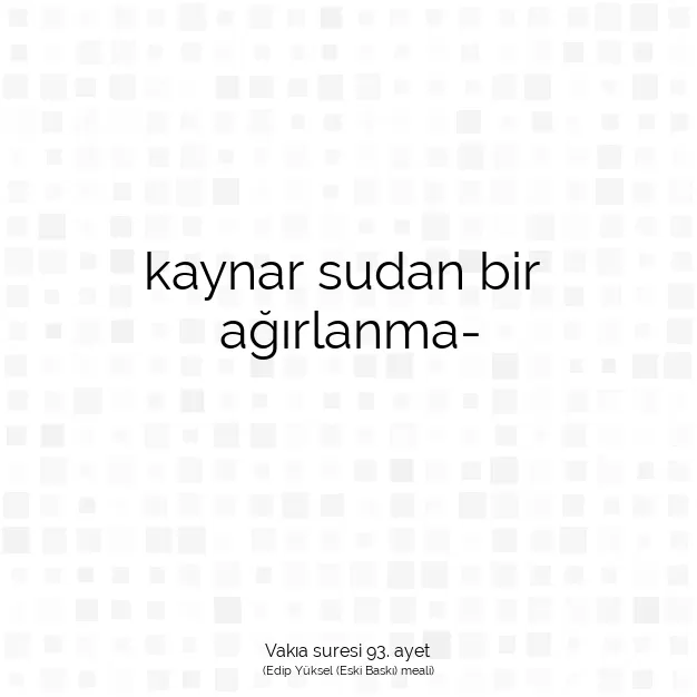 Ayetbul | Kuran Mealleri | Quran | Vakıa suresi 93. ayet