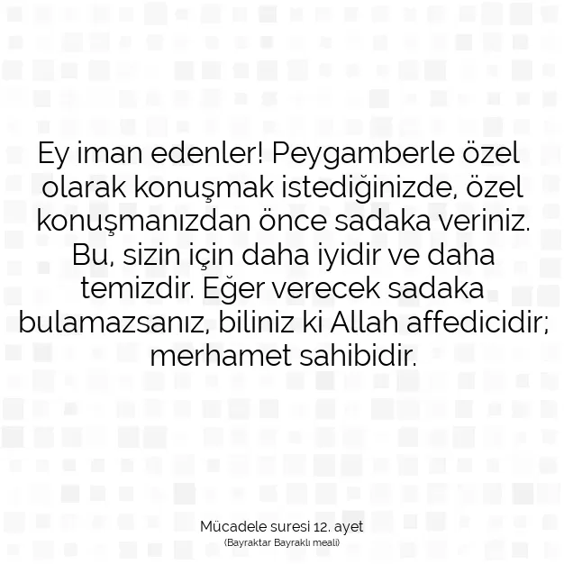 Ayetbul | Kuran Mealleri | Quran | Mücadele suresi 12. ayet