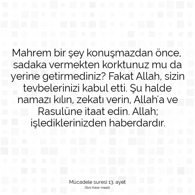 Ayetbul | Kuran Mealleri | Quran | Mücadele suresi 13. ayet