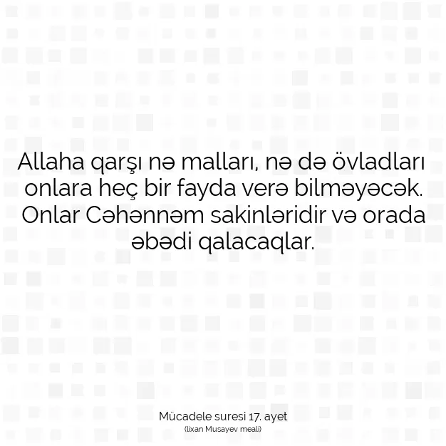 Ayetbul | Kuran Mealleri | Quran | Mücadele suresi 17. ayet