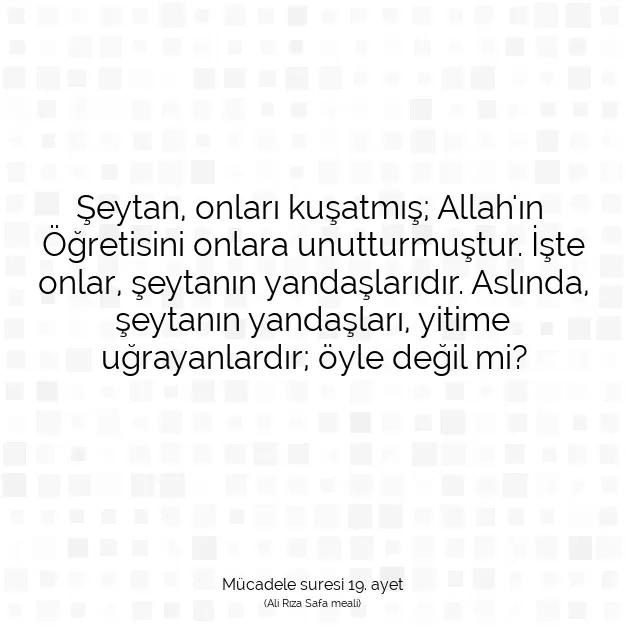 Ayetbul | Kuran Mealleri | Quran | Mücadele suresi 19. ayet