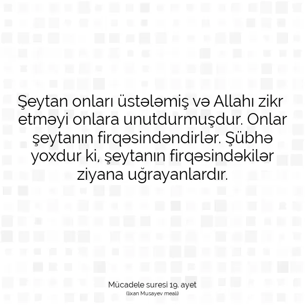 Ayetbul | Kuran Mealleri | Quran | Mücadele suresi 19. ayet