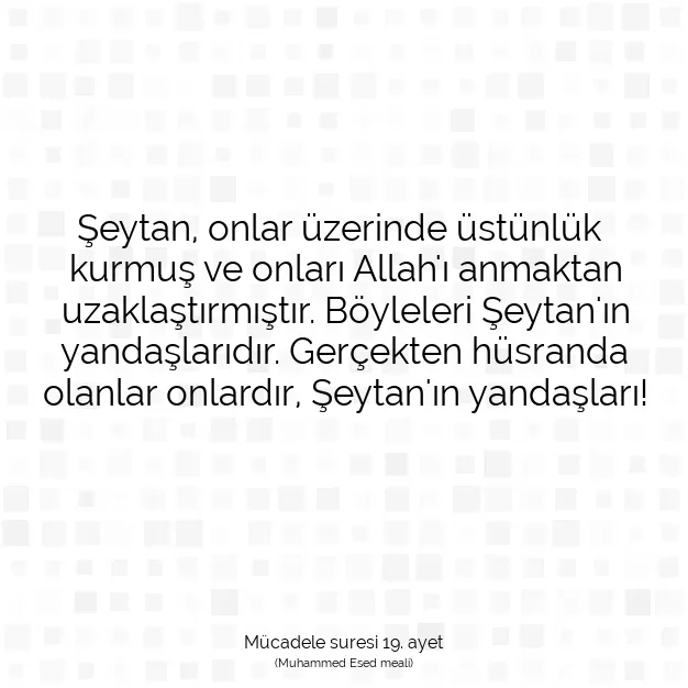 Ayetbul | Kuran Mealleri | Quran | Mücadele suresi 19. ayet