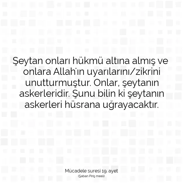 Ayetbul | Kuran Mealleri | Quran | Mücadele suresi 19. ayet