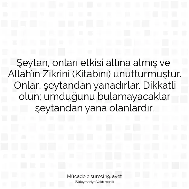 Ayetbul | Kuran Mealleri | Quran | Mücadele suresi 19. ayet