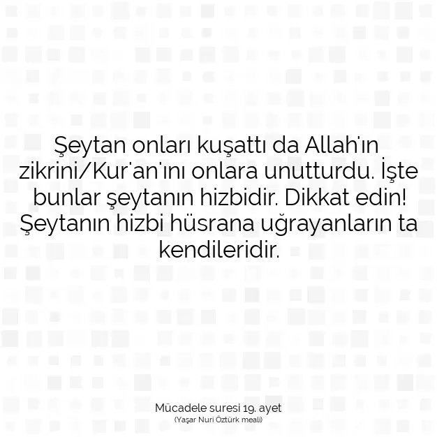 Ayetbul | Kuran Mealleri | Quran | Mücadele suresi 19. ayet