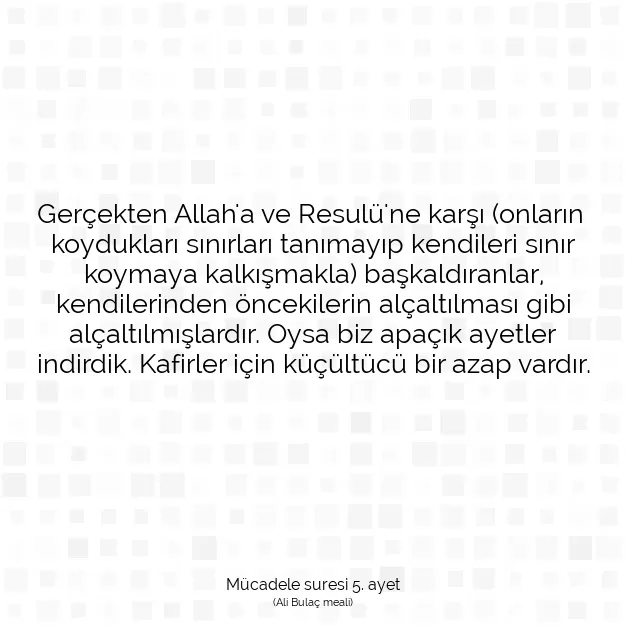 Ayetbul | Kuran Mealleri | Quran | Mücadele suresi 5. ayet