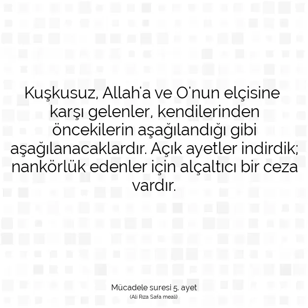 Ayetbul | Kuran Mealleri | Quran | Mücadele suresi 5. ayet