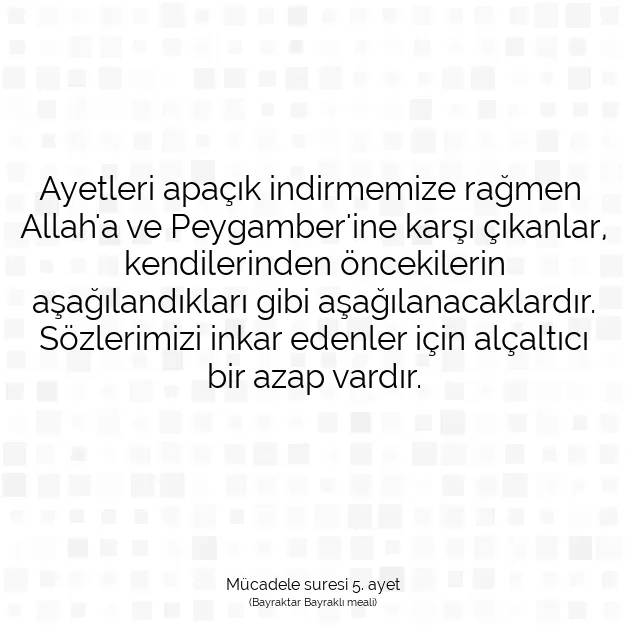 Ayetbul | Kuran Mealleri | Quran | Mücadele suresi 5. ayet