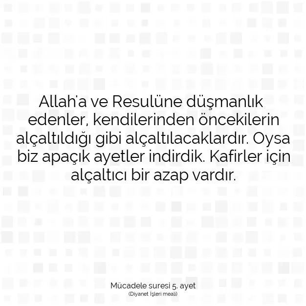 Ayetbul | Kuran Mealleri | Quran | Mücadele suresi 5. ayet