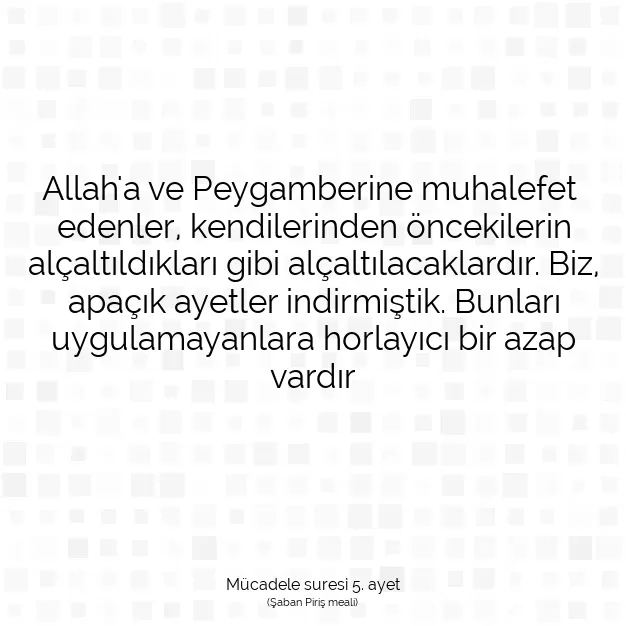 Ayetbul | Kuran Mealleri | Quran | Mücadele suresi 5. ayet