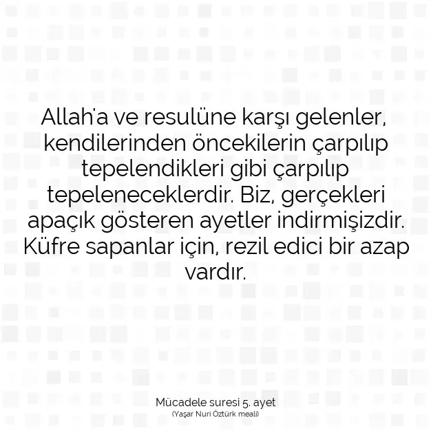 Ayetbul | Kuran Mealleri | Quran | Mücadele suresi 5. ayet