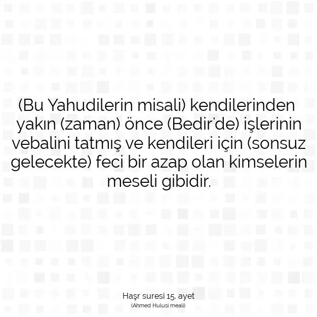 Ayetbul | Kuran Mealleri | Quran | Haşr suresi 15. ayet