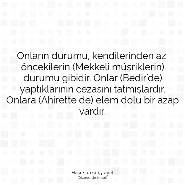 Ayetbul | Kuran Mealleri | Quran | Haşr suresi 15. ayet