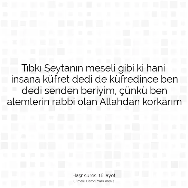 Ayetbul | Kuran Mealleri | Quran | Haşr suresi 16. ayet