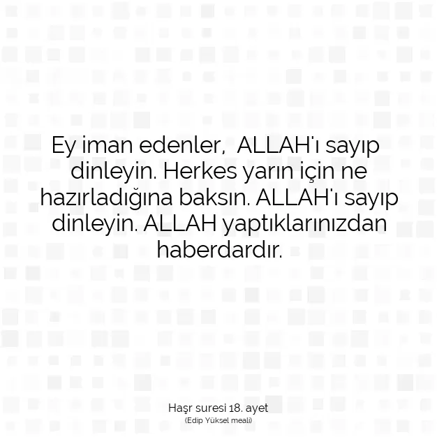 Ayetbul | Kuran Mealleri | Quran | Haşr suresi 18. ayet