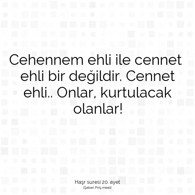 Ayetbul | Kuran Mealleri | Quran | Haşr suresi 20. ayet