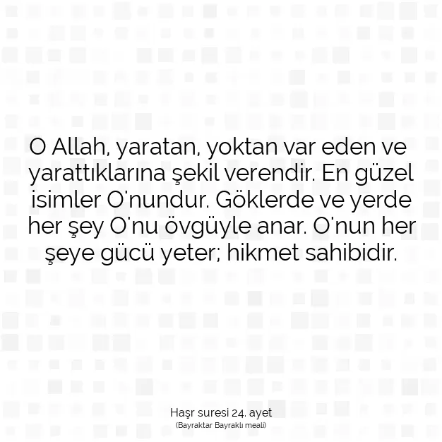 Ayetbul | Kuran Mealleri | Quran | Haşr suresi 24. ayet