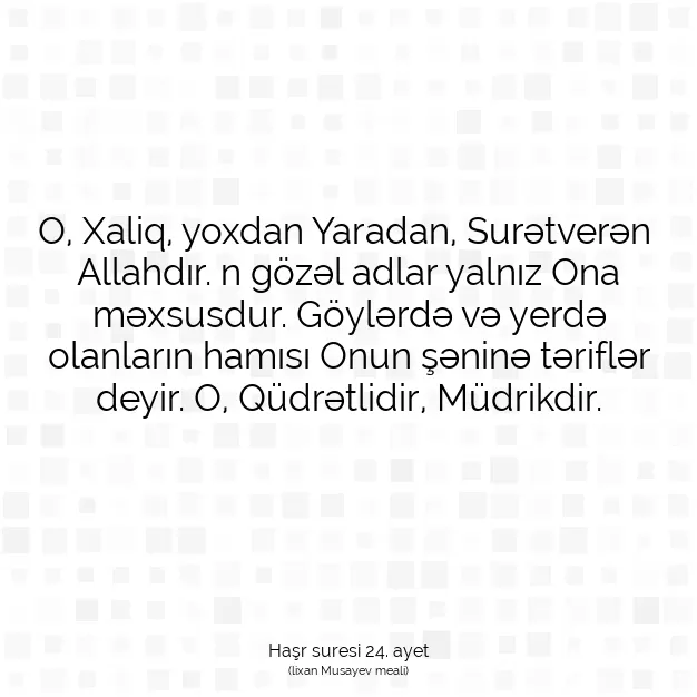 Ayetbul | Kuran Mealleri | Quran | Haşr suresi 24. ayet