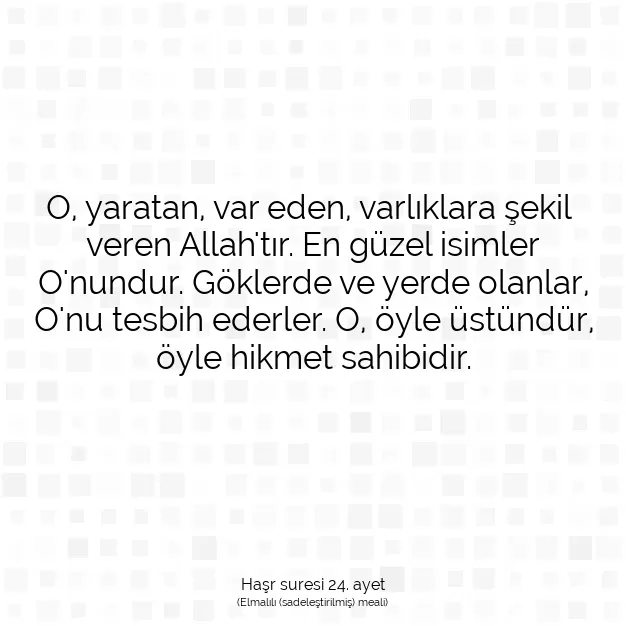 Ayetbul | Kuran Mealleri | Quran | Haşr suresi 24. ayet