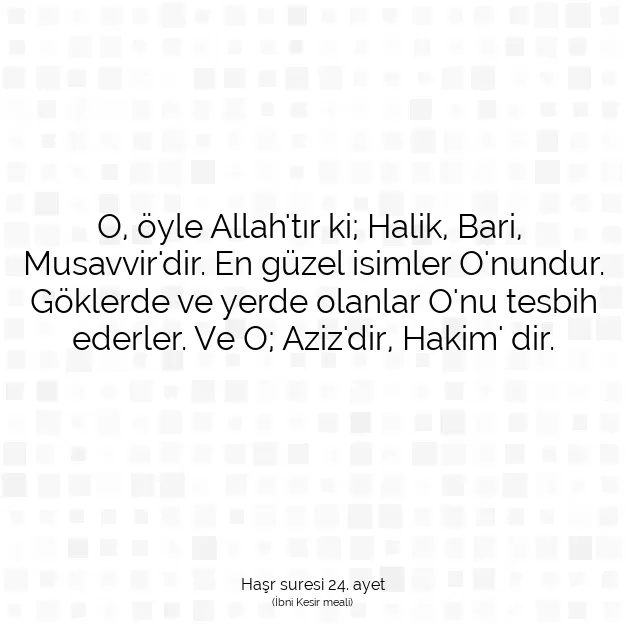 Ayetbul | Kuran Mealleri | Quran | Haşr suresi 24. ayet