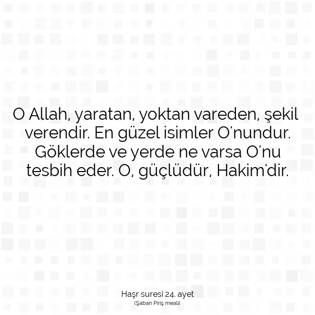 Ayetbul | Kuran Mealleri | Quran | Haşr suresi 24. ayet