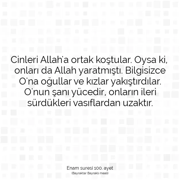 Ayetbul | Kuran Mealleri | Quran | Enam suresi 100. ayet