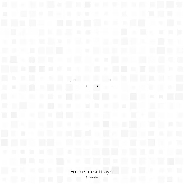 Ayetbul | Kuran Mealleri | Quran | Enam suresi 11. ayet