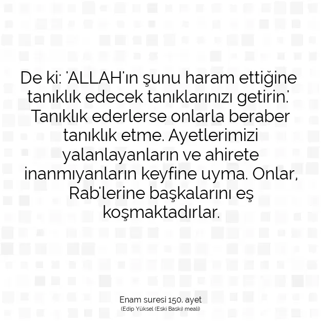 Ayetbul | Kuran Mealleri | Quran | Enam suresi 150. ayet