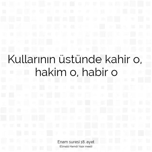 Ayetbul | Kuran Mealleri | Quran | Enam suresi 18. ayet