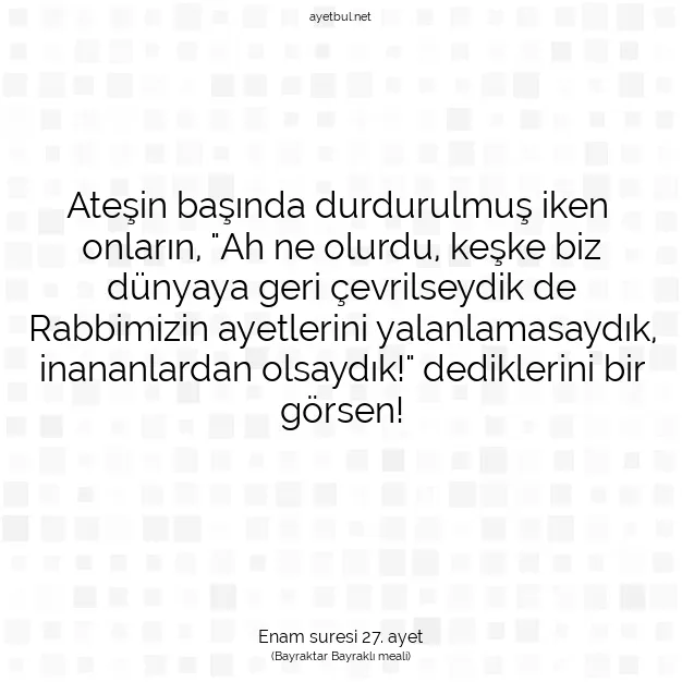 Ayetbul | Kuran Mealleri | Quran | Enam suresi 27. ayet