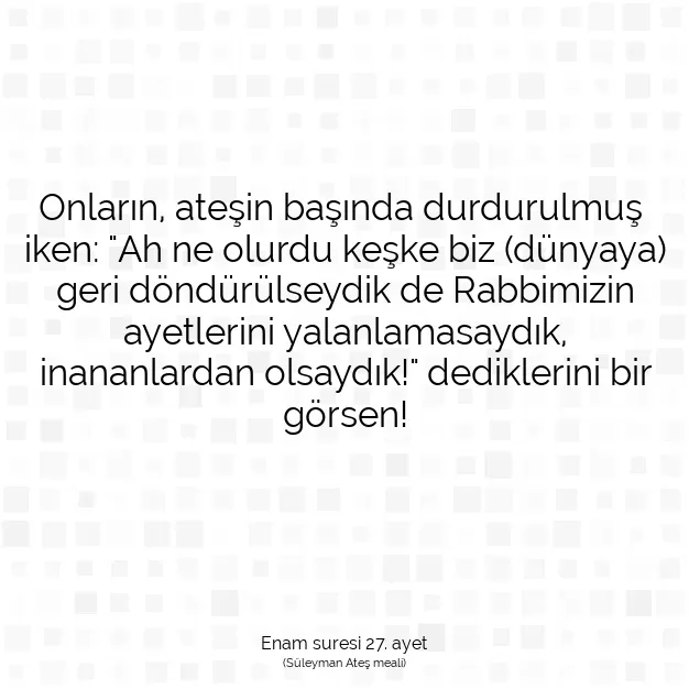 Ayetbul | Kuran Mealleri | Quran | Enam suresi 27. ayet