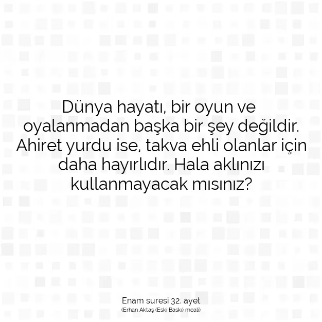 Ayetbul | Kuran Mealleri | Quran | Enam suresi 32. ayet