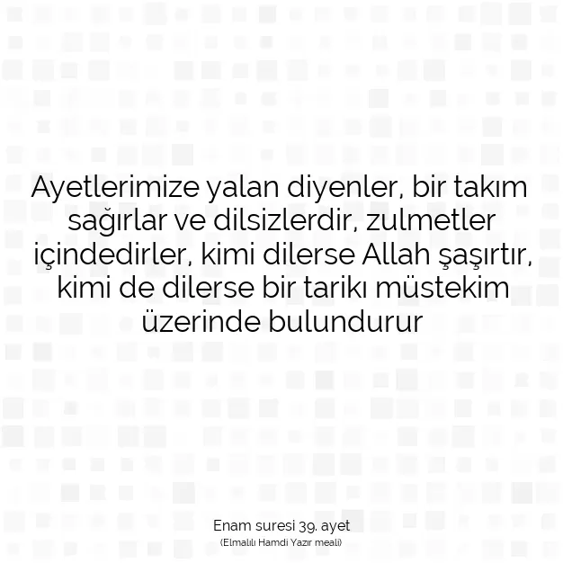 Ayetbul | Kuran Mealleri | Quran | Enam suresi 39. ayet