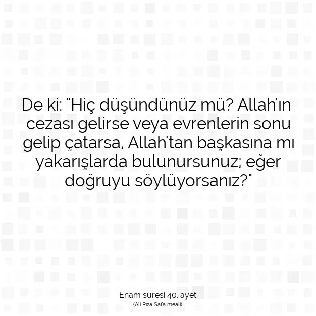 Ayetbul | Kuran Mealleri | Quran | Enam suresi 40. ayet