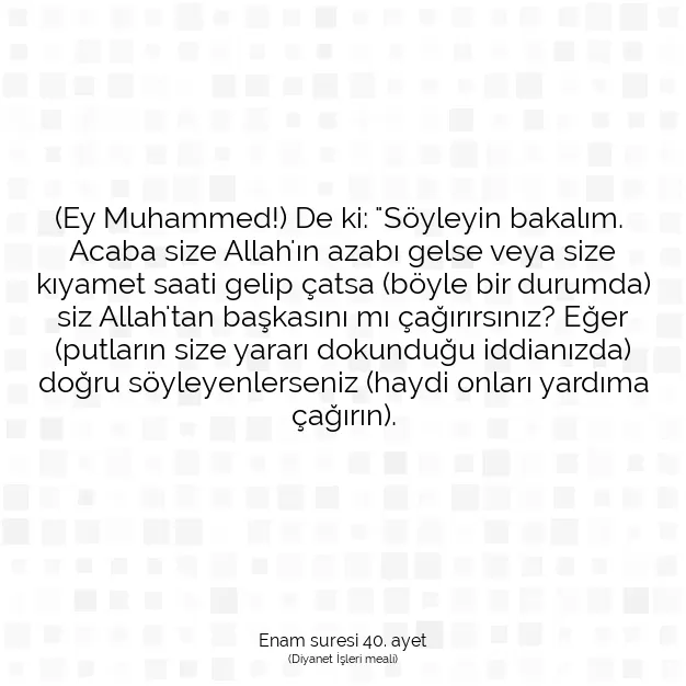 Ayetbul | Kuran Mealleri | Quran | Enam suresi 40. ayet