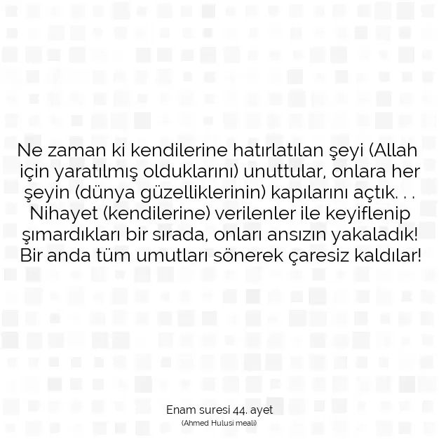 Ayetbul | Kuran Mealleri | Quran | Enam suresi 44. ayet