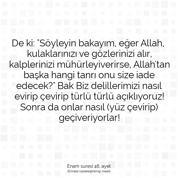 Ayetbul | Kuran Mealleri | Quran | Enam suresi 46. ayet