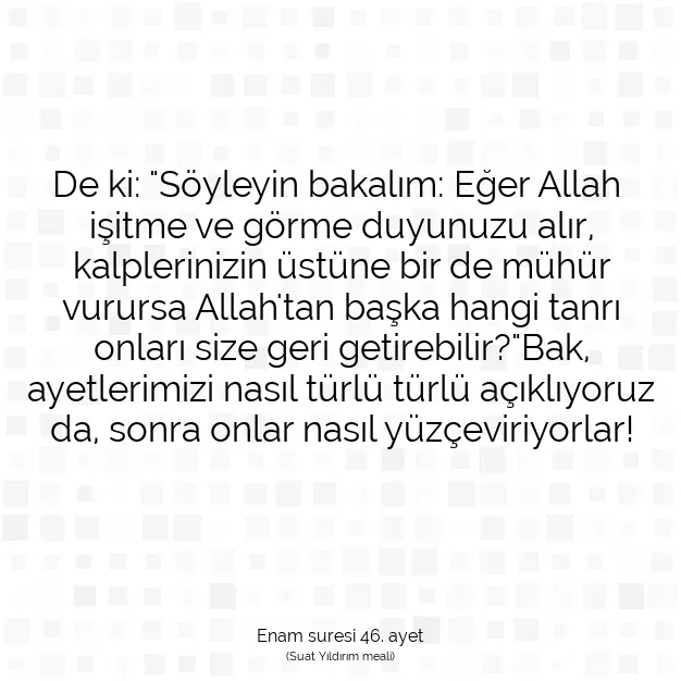 Ayetbul | Kuran Mealleri | Quran | Enam suresi 46. ayet