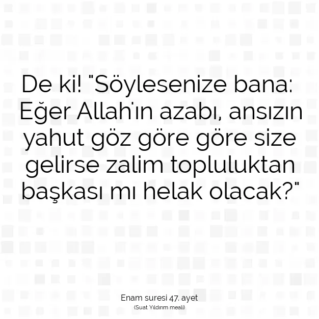 Ayetbul | Kuran Mealleri | Quran | Enam suresi 47. ayet